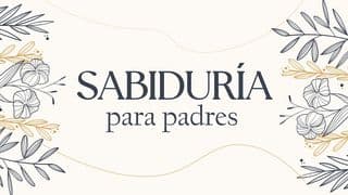 Sabiduría Para Padres