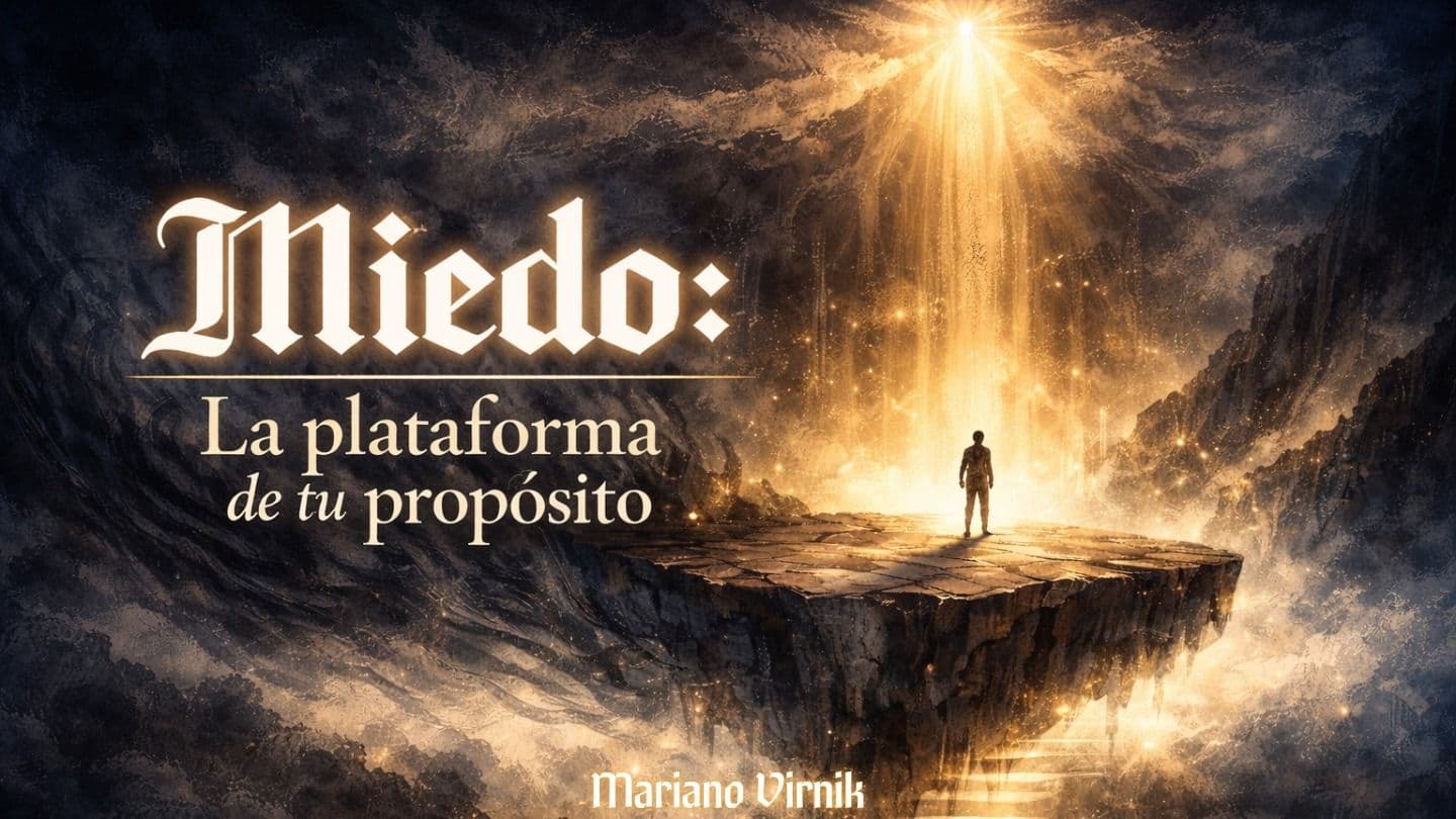 MIEDO: La Plataforma De Tu Propósito