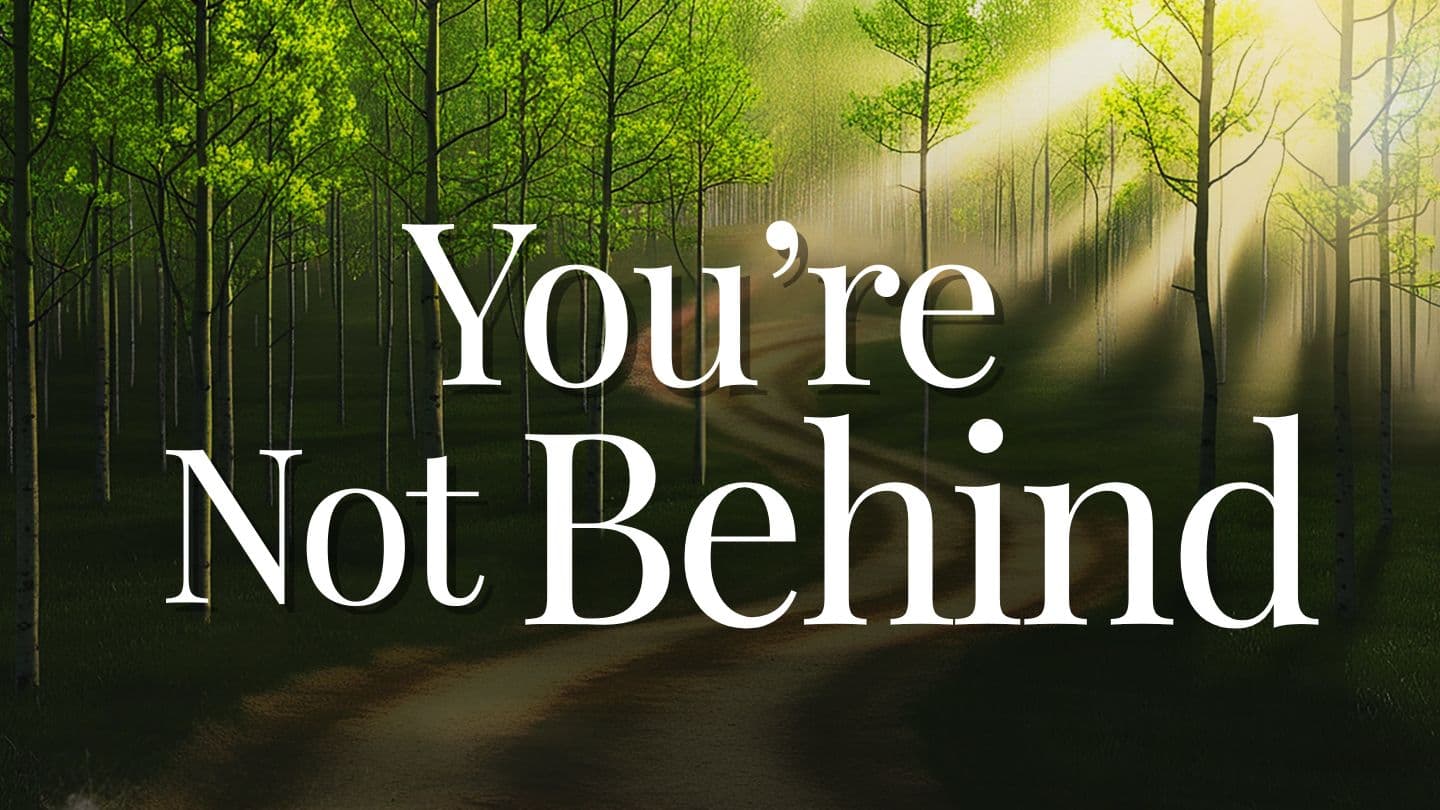 You Are Not Behind: When Progress Feels Slow