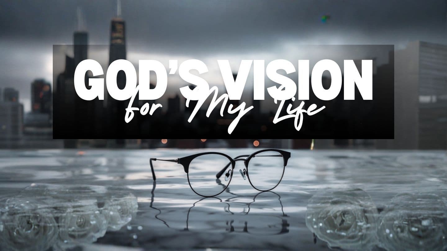 God's Vision for Your Life