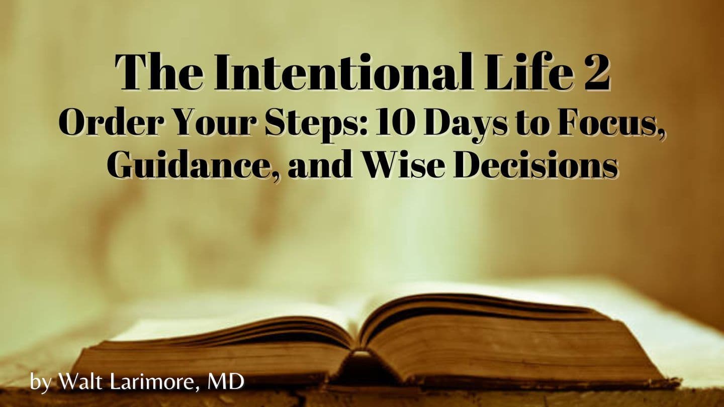 The Intentional Life 2 – Order Your Steps – 10 Days to Focus, Guidance, and Wise Decisions