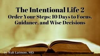 The Intentional Life 2 – Order Your Steps – 10 Days to Focus, Guidance, and Wise Decisions