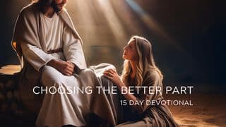 Choosing the Better Part