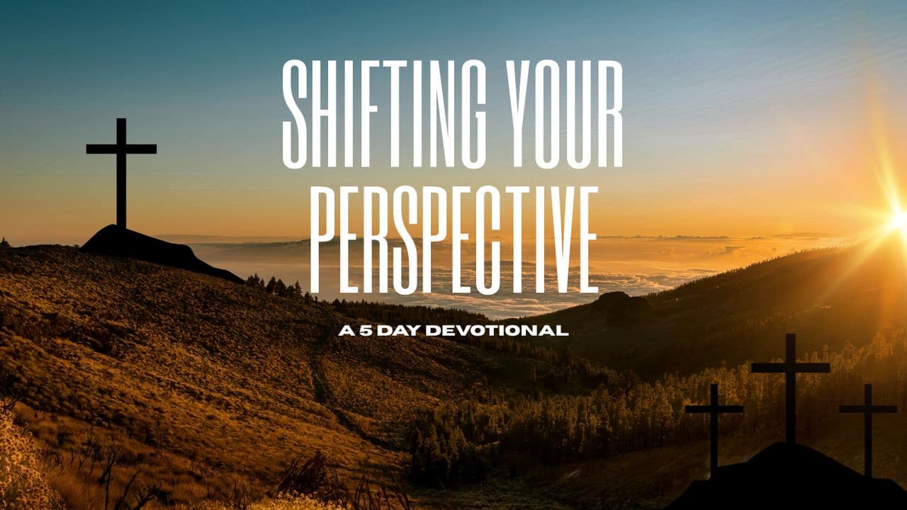 Shifting Your Perspective
