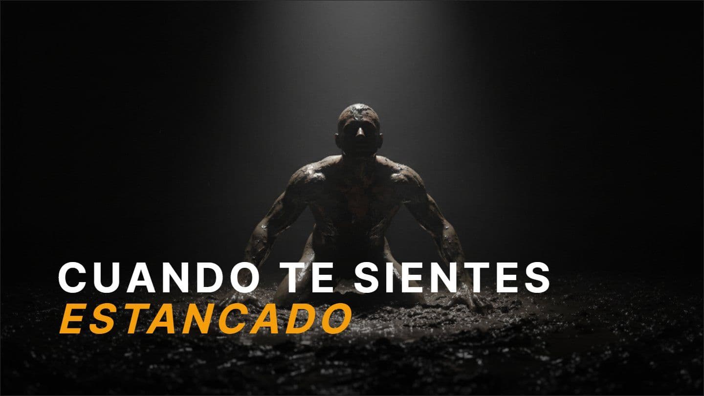 Cuando Te Sientes Estancado
