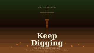 Keep Digging