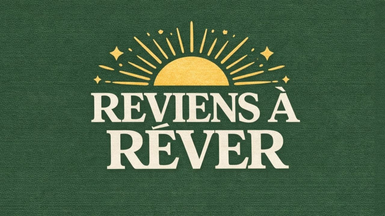 REVIENS À RÊVER