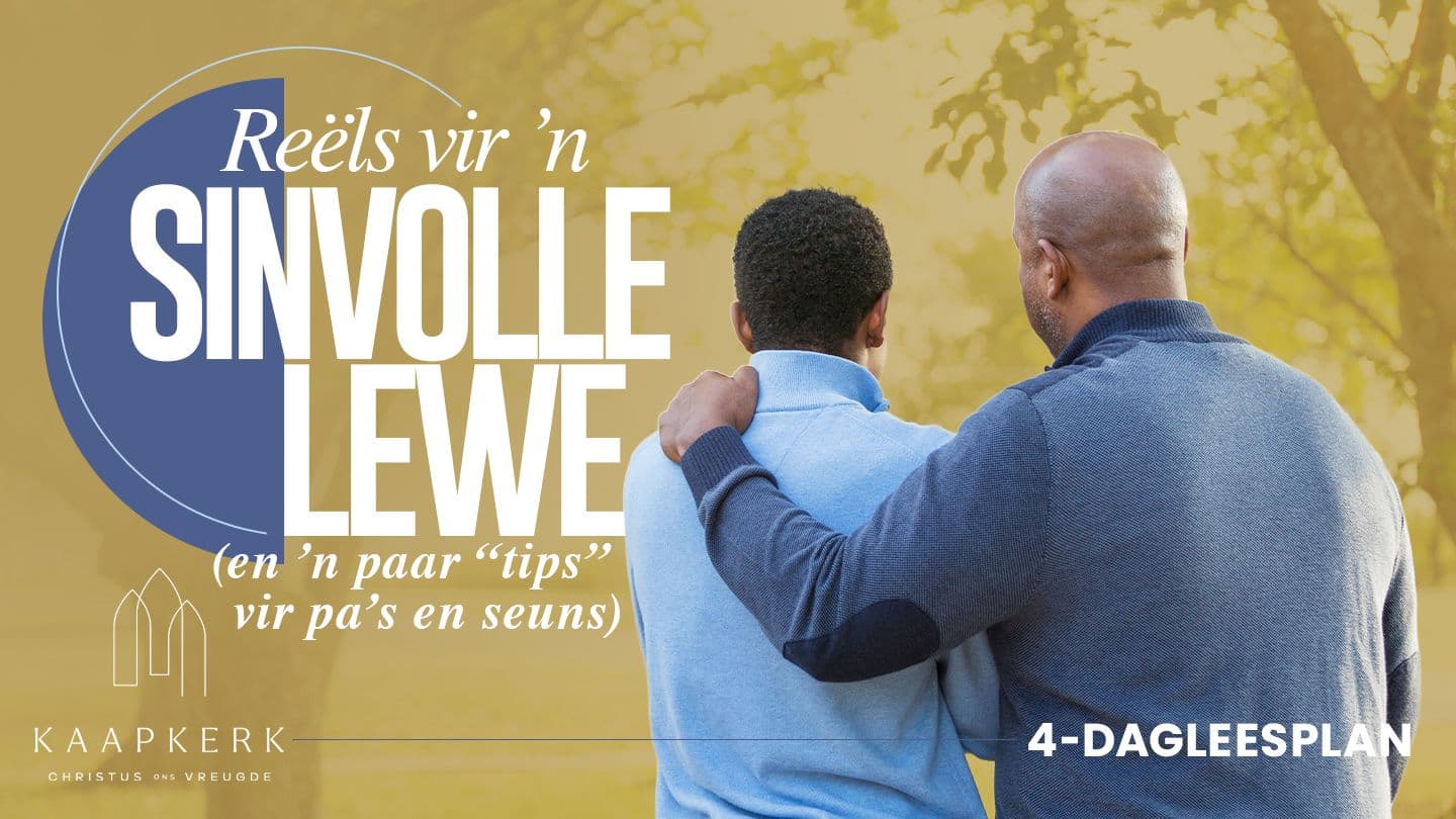 Reëls vir ’n sinvolle lewe (en ’n paar "tips" vir pa’s en seuns) DEUTERONOMIUM 28:5 Afrikaans 1983