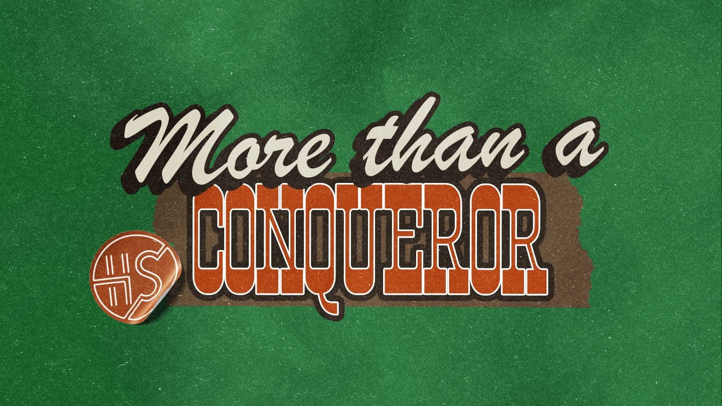 More Than a Conqueror