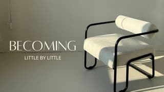 Becoming, Little by Little