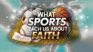 What Sports Teach Us About Faith