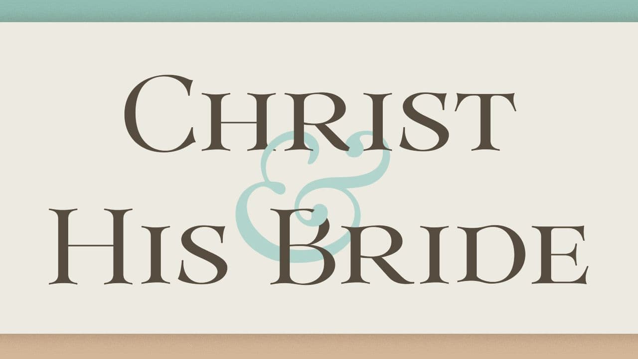 Christ and His Bride