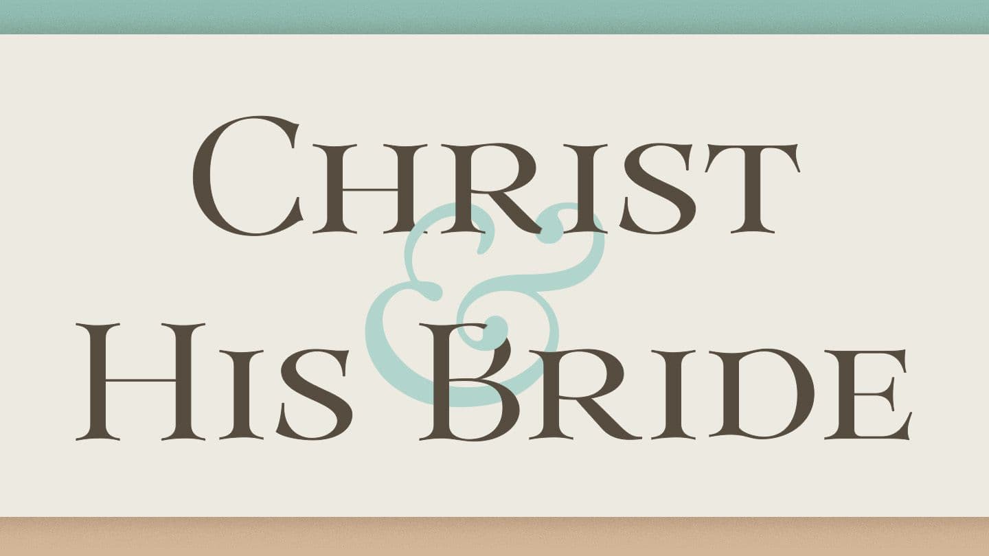 Christ and His Bride Psalms 45:15-17 American Standard Version