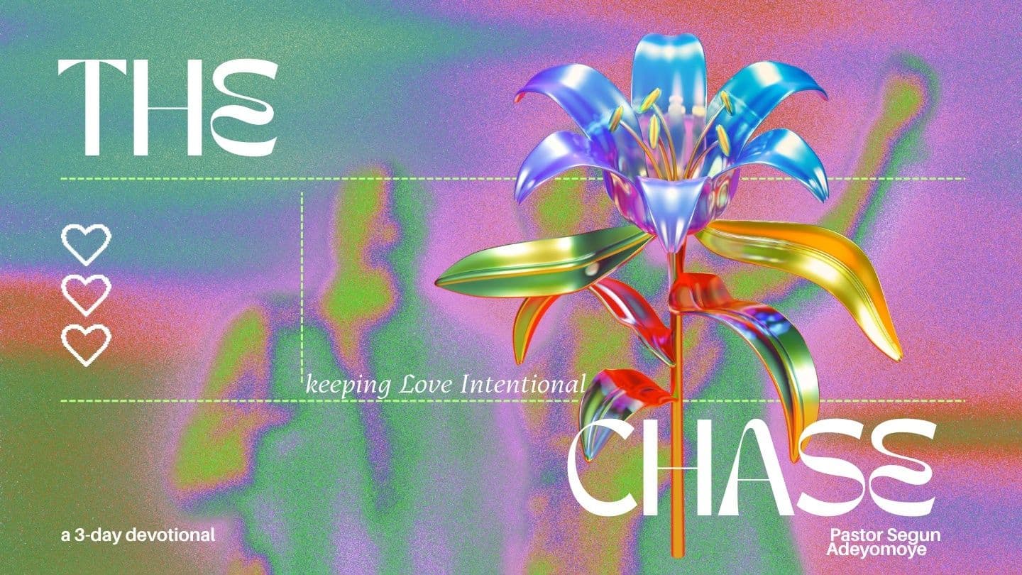 The Chase: Keeping Love Intentional KIDUNG AGUNG 7:10 ALLAH WENE FANO WENE