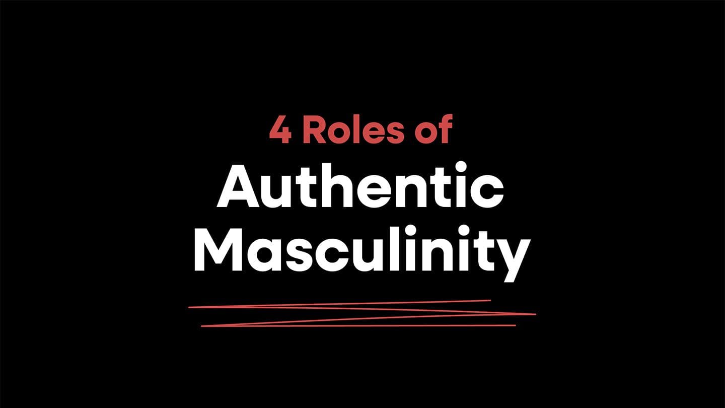 4 Roles of Authentic Masculinity Genesis 12:13 King James Version