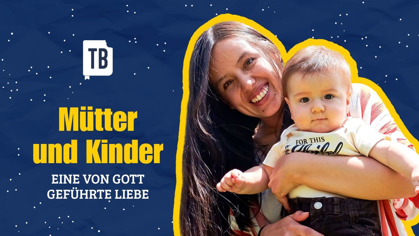 Mütter und Kinder: Eine von Gott geführte Liebe Piripai 4:13 Paipera Tapu 2012