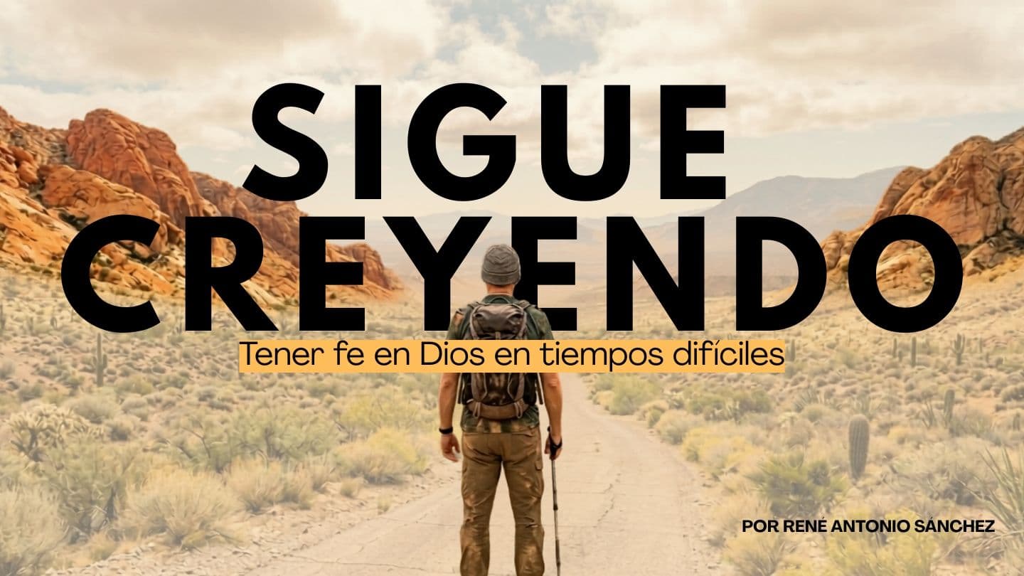 SIGUE CREYENDO - Tener Fe en Dios en Tiempos Difíciles Luke 22:32 Wapishana