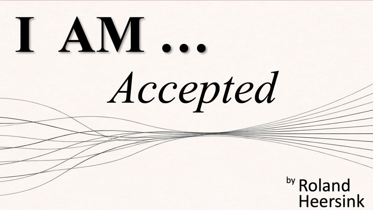 I AM ... Accepted