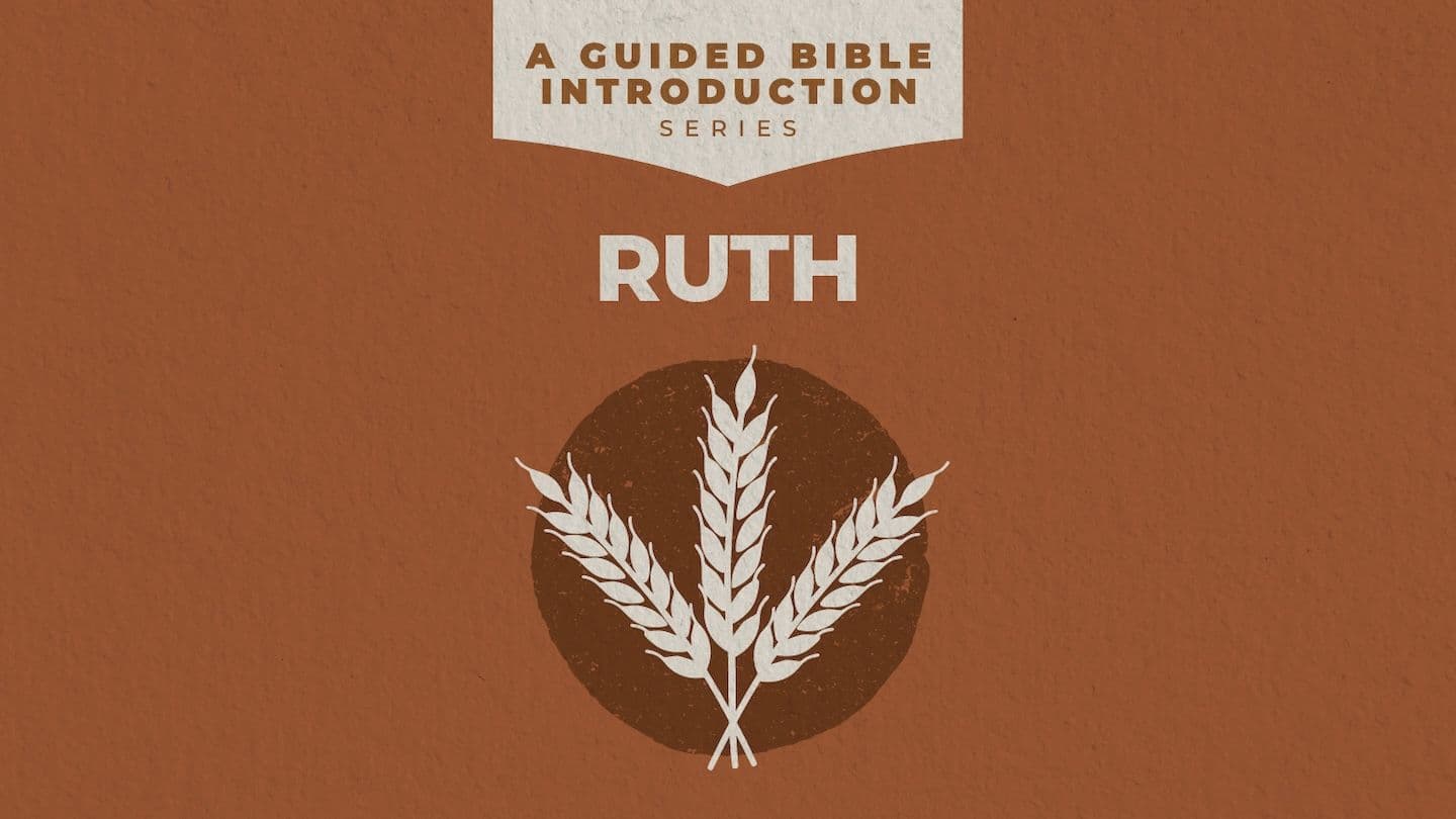 Ruth: A Guided Bible Introduction
