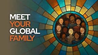 Meet Your Global Family
