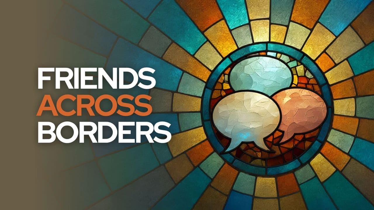 Friends Across Borders