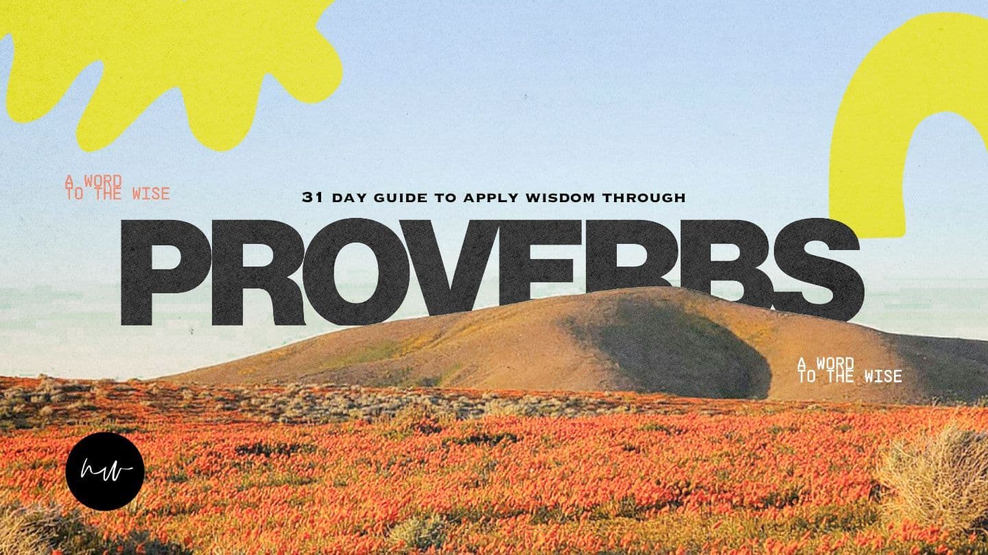 Word to the Wise - 31 Day Guide Through Proverbs