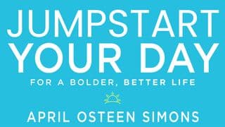 Jumpstart Your Day for a Bolder, Better Life