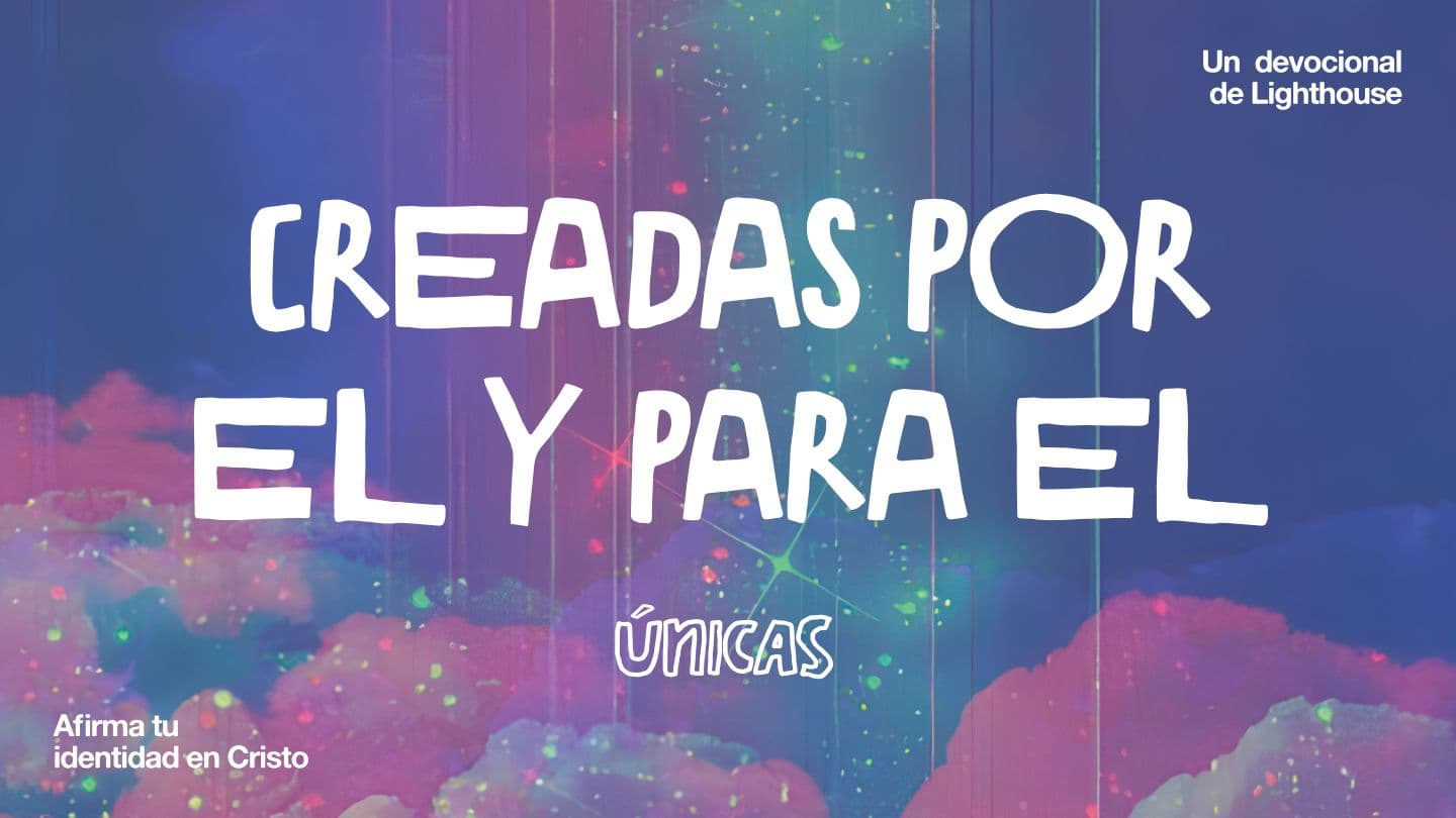 Creadas por Él y para Él
