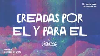 Creadas por Él y para Él
