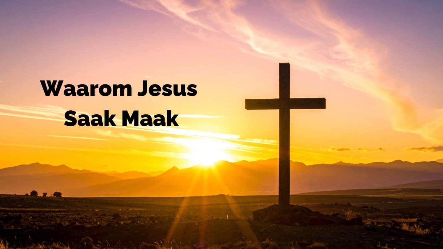 Waarom Jesus Saak Maak Yon 17:3 Salt-Yui
