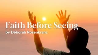 Faith BEFORE Seeing