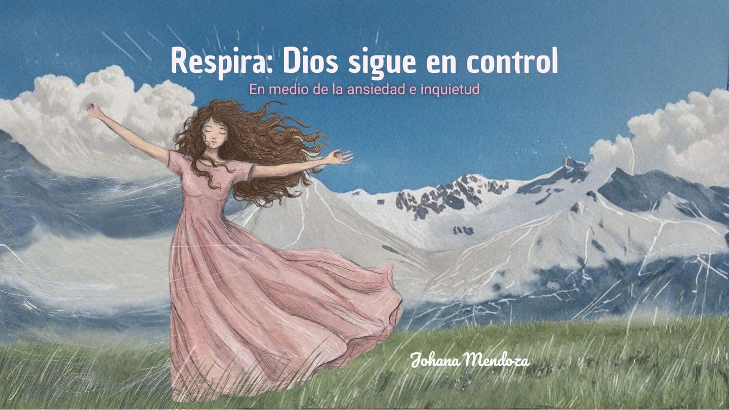 Respira: Dios Sigue en Control