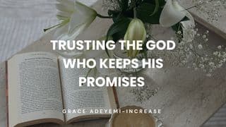 Trusting the God Who Keeps His Promises