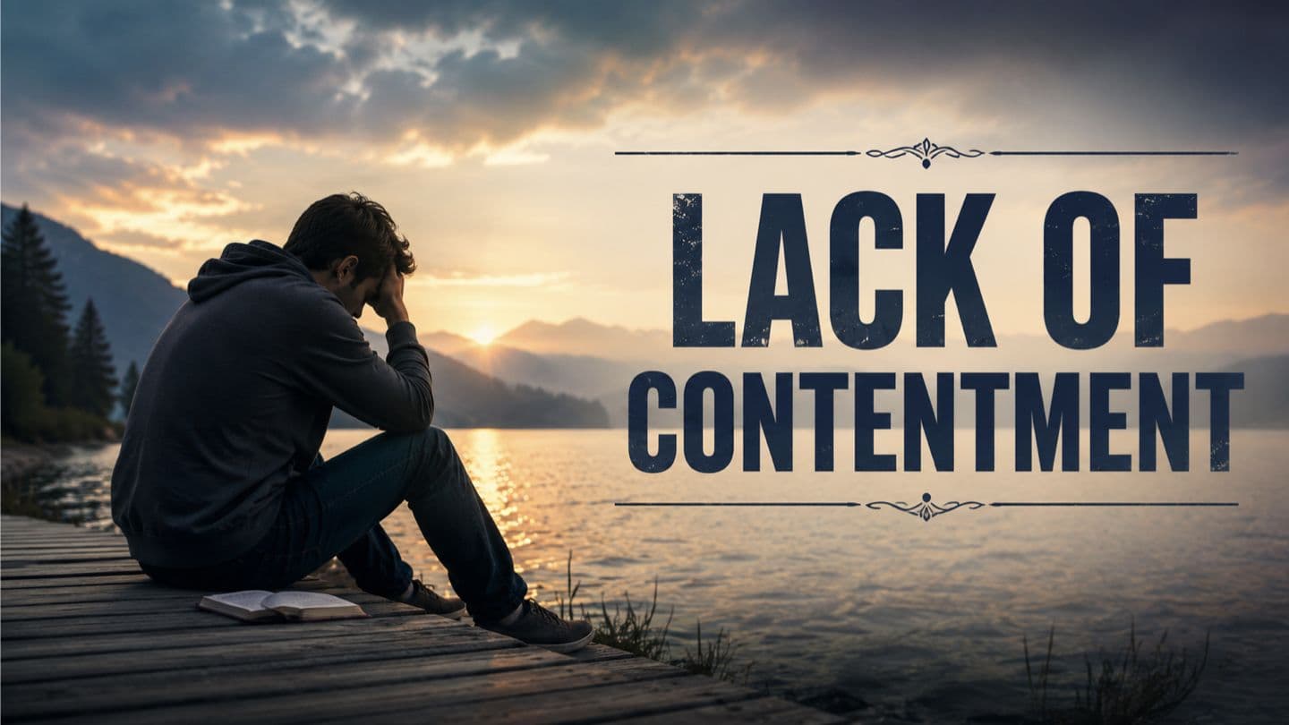 “Lack of Contentment”