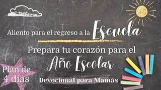 Aliento Para El Regreso a La Escuela: Para Mamás Ocupadas