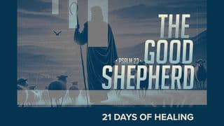 21 Days of Healing - the Good Shepherd