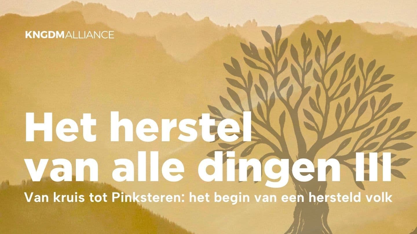 Het herstel van alle dingen III - Van kruis tot Pinksteren: het begin van een hersteld volk Mattityahu 12:35 The Orthodox Jewish Bible