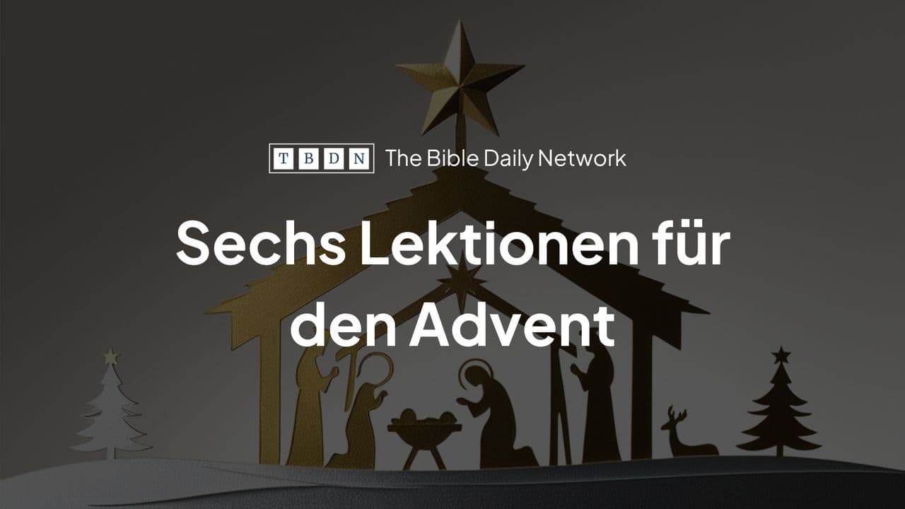 Sechs Lektionen für den Advent
