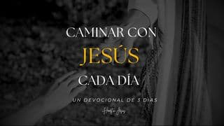 Caminar con Jesús cada día
