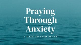 Praying Through Anxiety