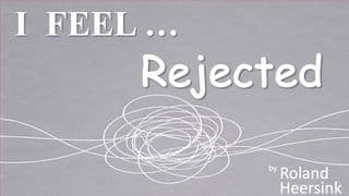 I FEEL... Rejected