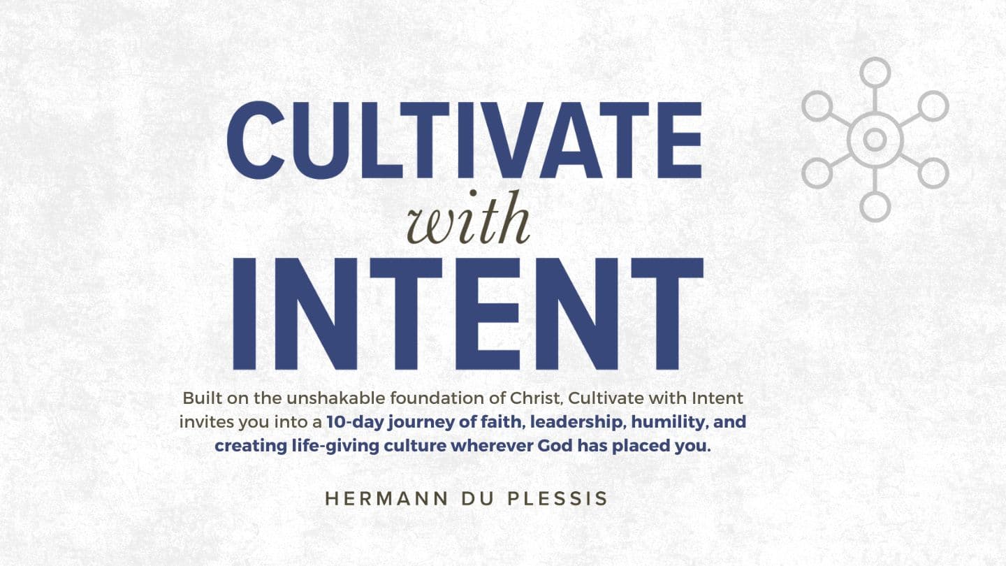 Cultivate With Intent Luke 13:32 English Standard Version 2025