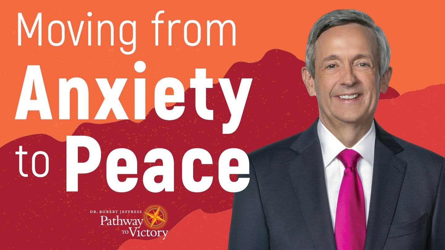 Moving From Anxiety to Peace