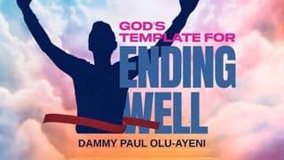 God's Template for Ending Well