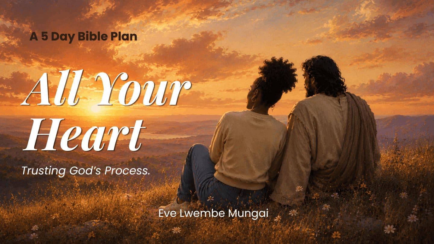 All Your Heart:Trusting God's Process
