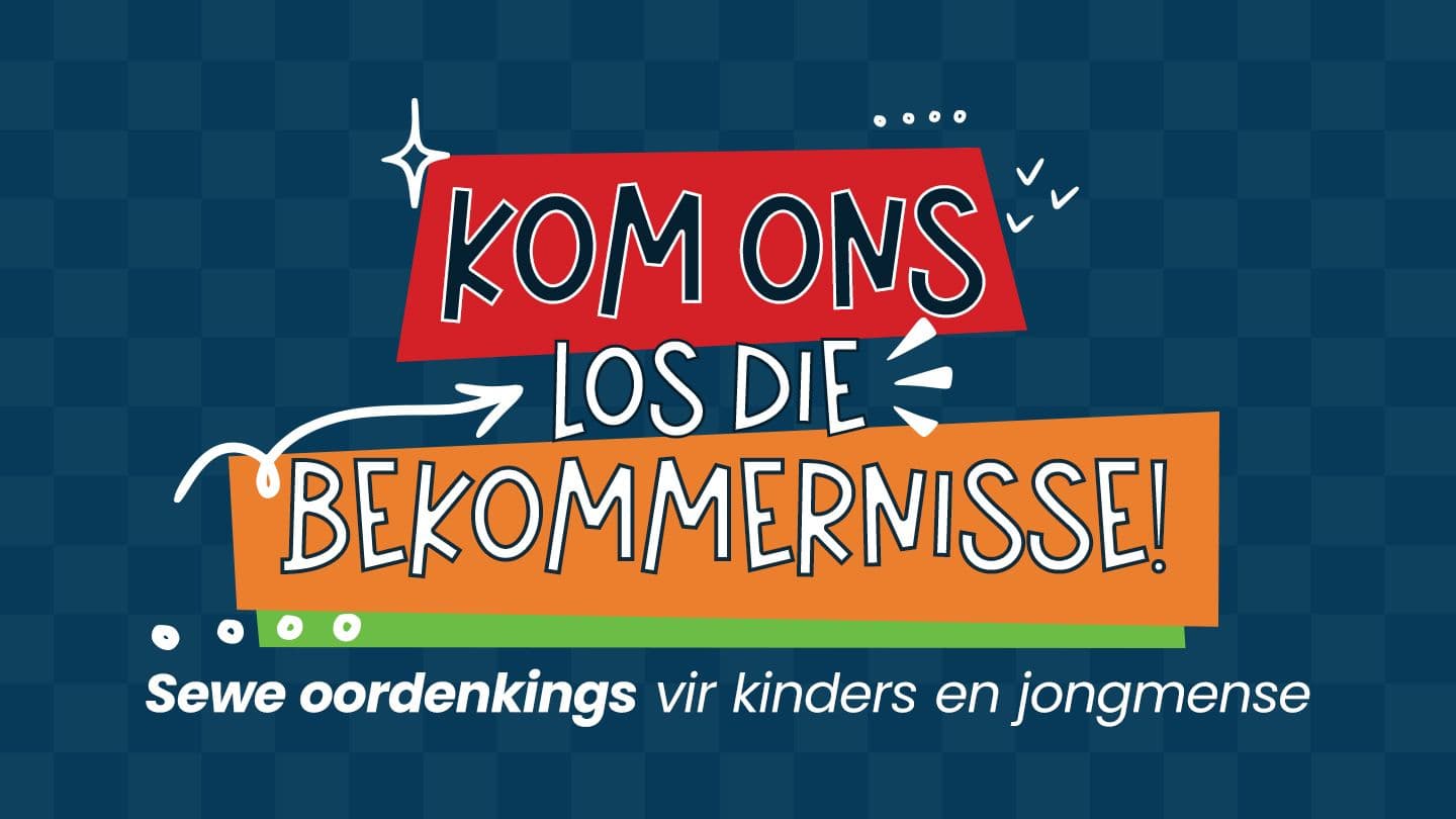 Kom ons los die bekommernisse!
