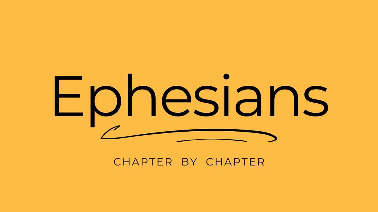 Ephesians: Chapter by Chapter
