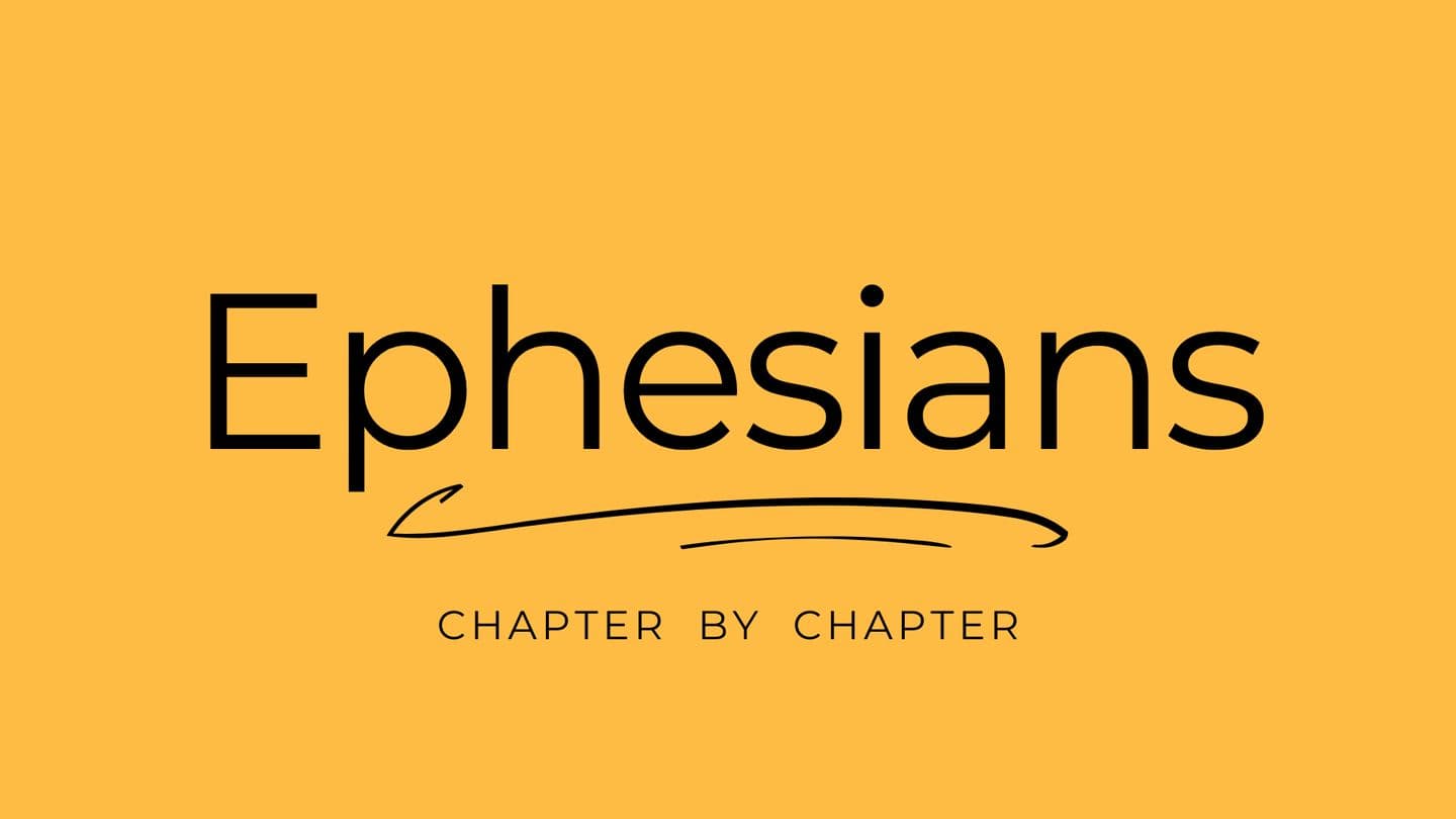 Ephesians: Chapter by Chapter