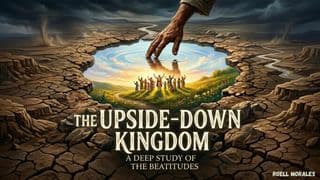 The Upside-Down Kingdom: A Deep Study of the Beatitudes