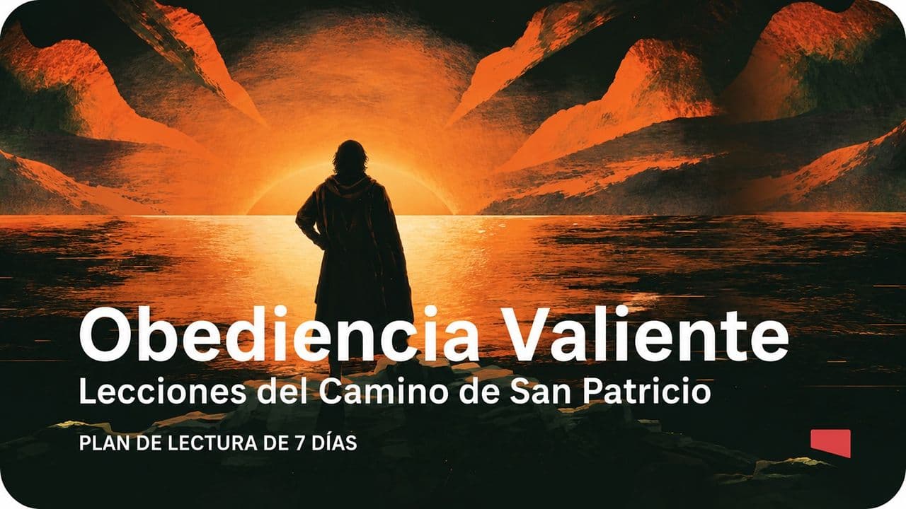 Obediencia Valiente: Lecciones Del Camino De San Patricio